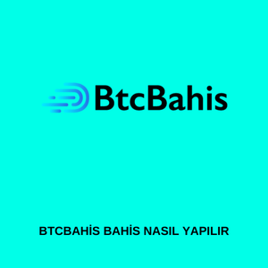 Btcbahis'te nasıl bahis yapılır