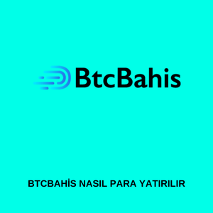 Btcbahis nasıl para yatırılır